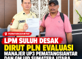 LPM SULUH Desak Dirut PLN Evaluasi Manajer UP3 Pematangsiantar dan GM UID Sumut