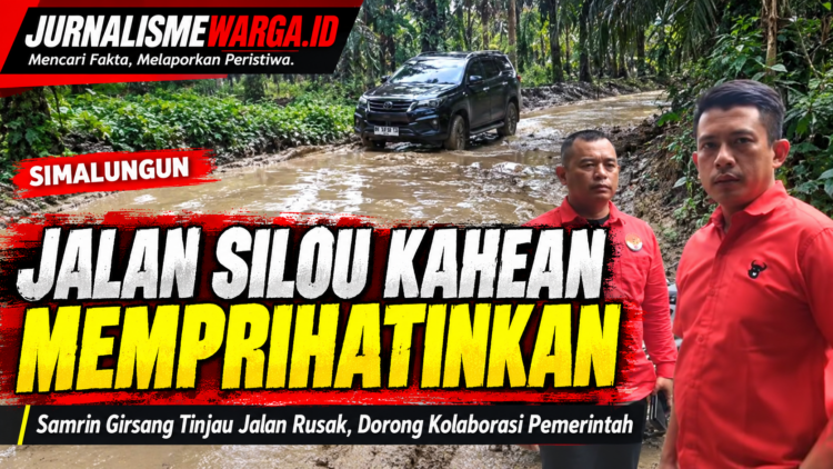 Jalan Rusak Silou Kahean, Samrin Girsang Dorong Kolaborasi Anggaran hingga Pemerintah Pusat